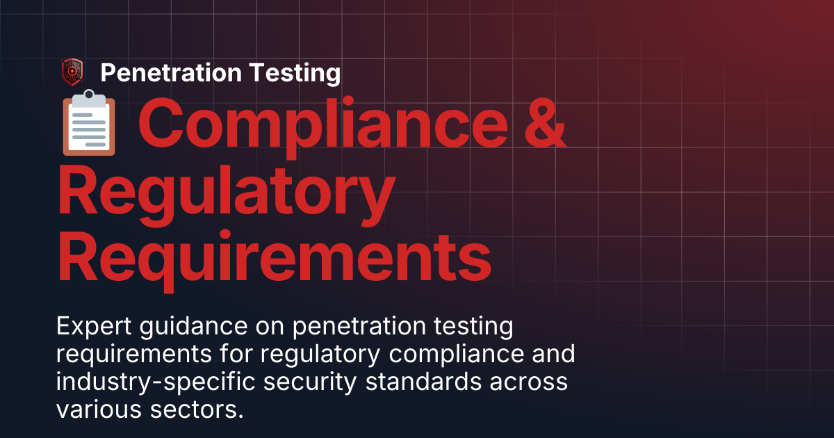 📋 Compliance & Regulatory Requirements | Penetration Testing